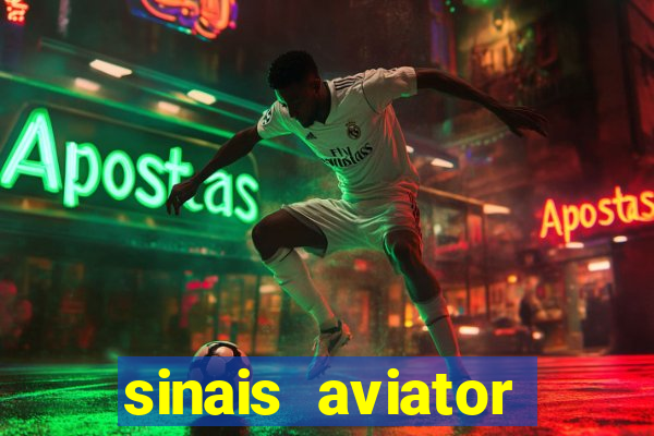 sinais aviator esporte da sorte