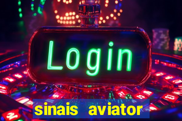 sinais aviator esporte da sorte