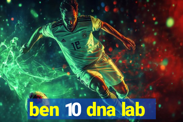 ben 10 dna lab