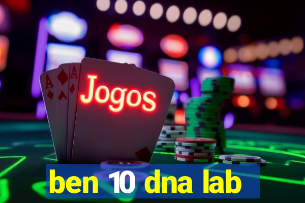 ben 10 dna lab