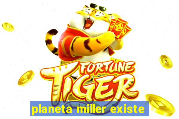 planeta miller existe