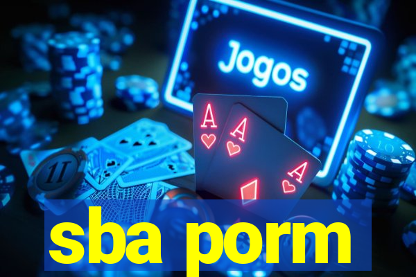 sba porm