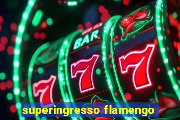 superingresso flamengo