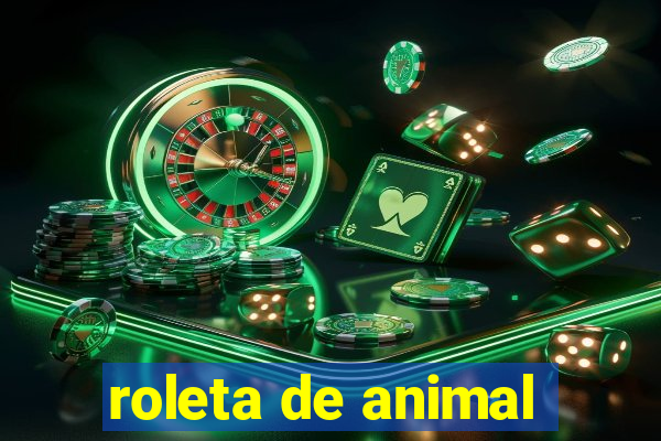 roleta de animal