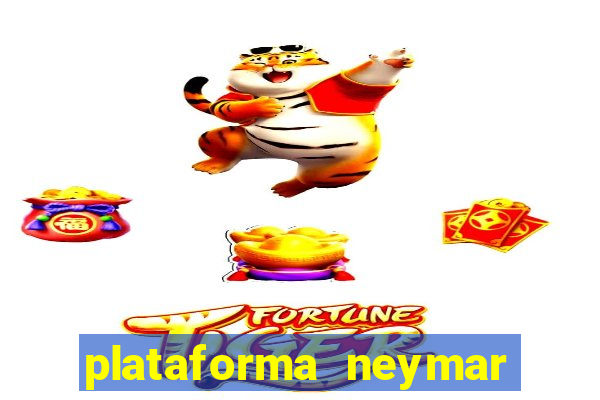 plataforma neymar jr bet