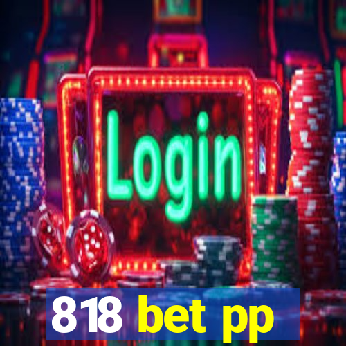 818 bet pp