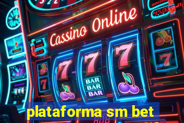 plataforma sm bet