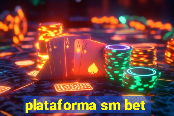 plataforma sm bet