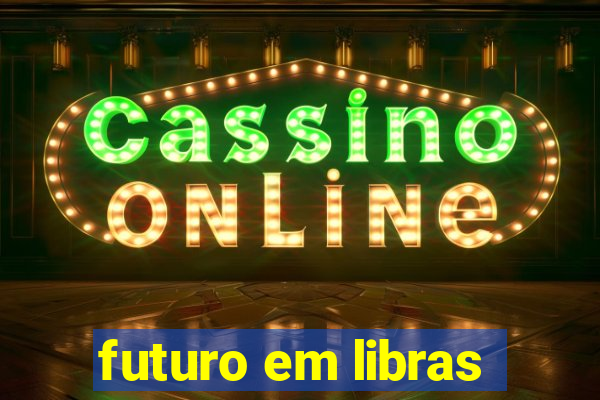 futuro em libras