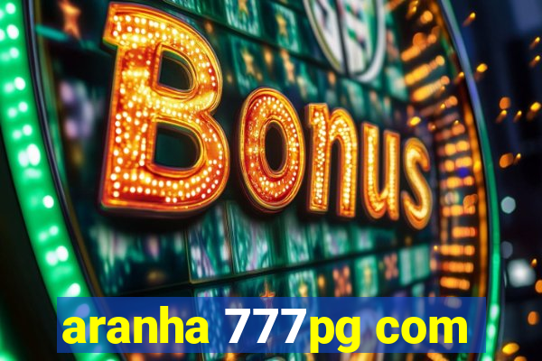 aranha 777pg com