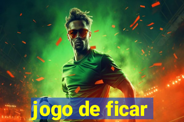 jogo de ficar