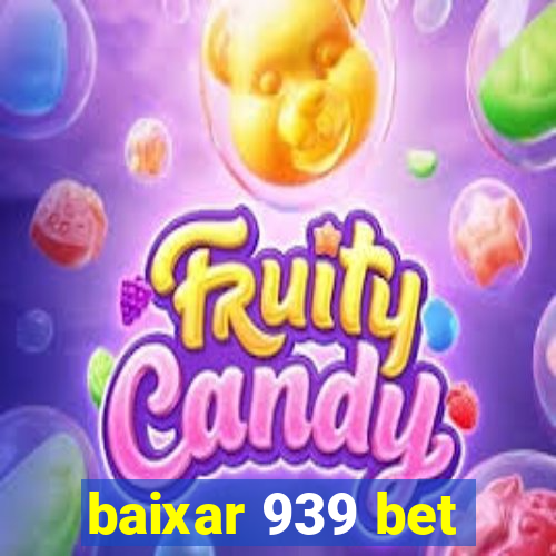 baixar 939 bet