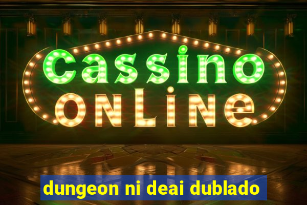 dungeon ni deai dublado