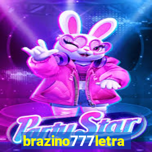 brazino777letra