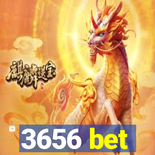 3656 bet