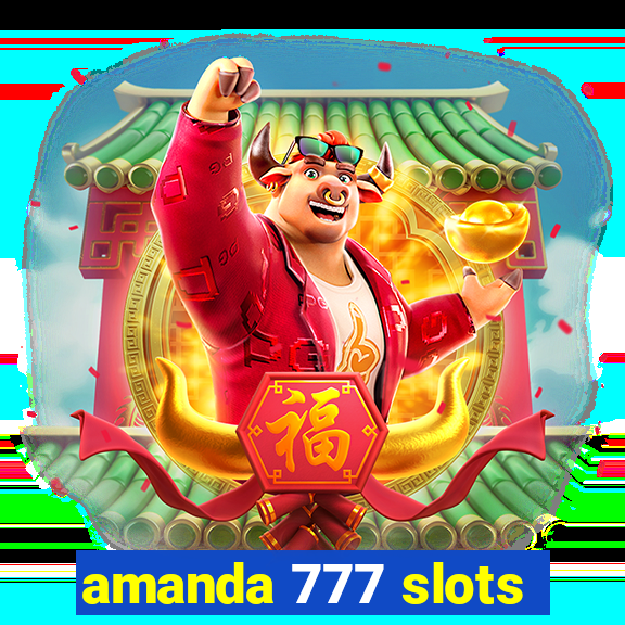 amanda 777 slots