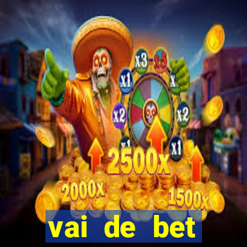 vai de bet esportes da sorte