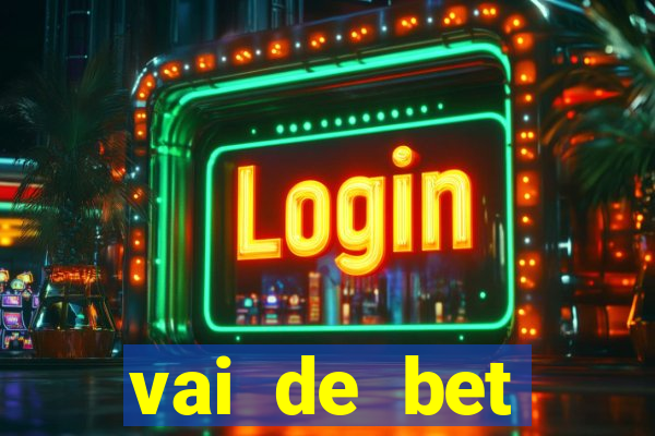 vai de bet esportes da sorte