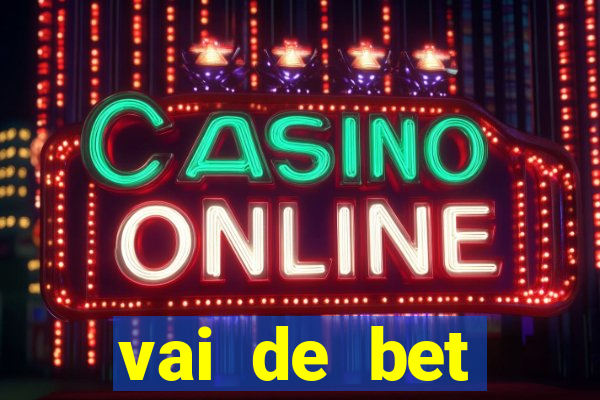 vai de bet esportes da sorte