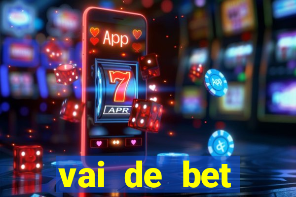 vai de bet esportes da sorte