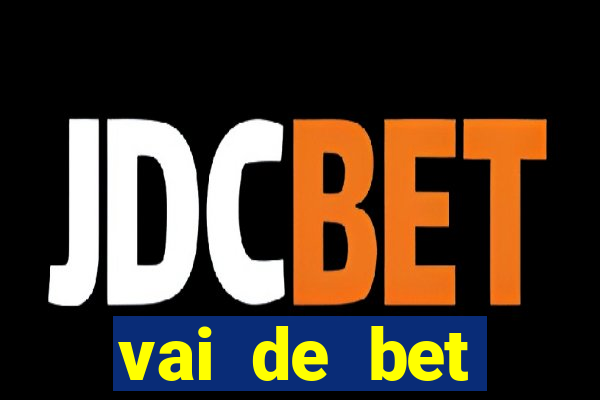 vai de bet esportes da sorte