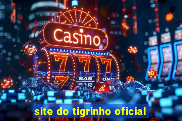 site do tigrinho oficial