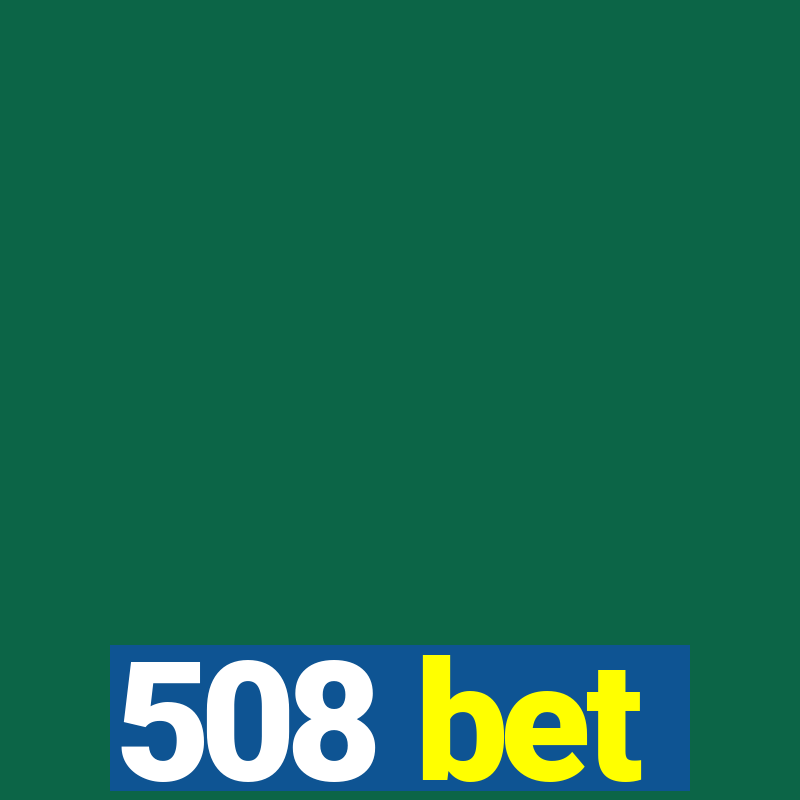 508 bet