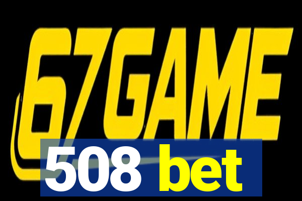 508 bet