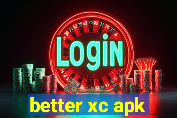 better xc apk