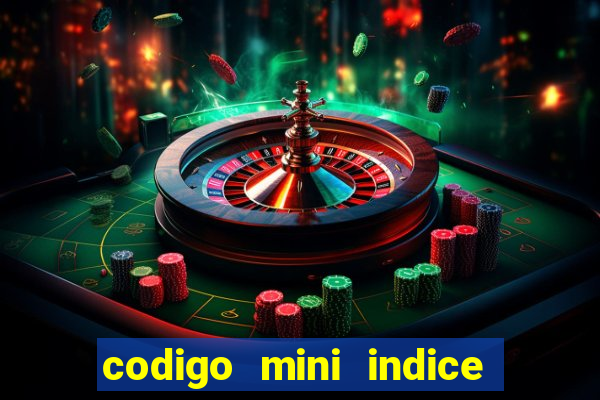 codigo mini indice setembro 2024