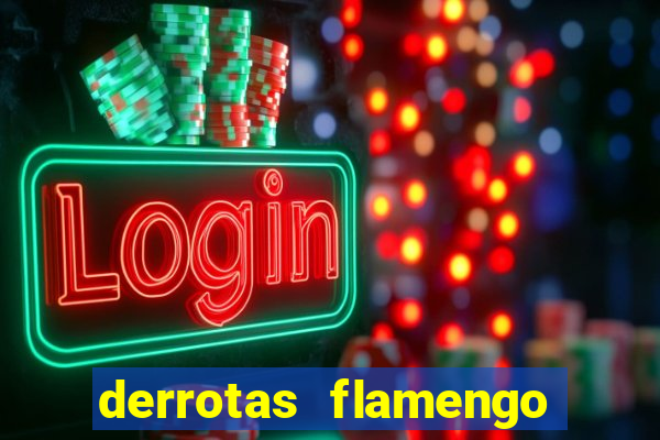 derrotas flamengo 2019 brasileiro