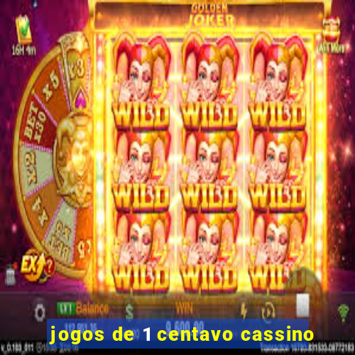 jogos de 1 centavo cassino