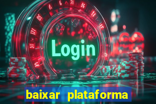 baixar plataforma nova do jogo do tigre