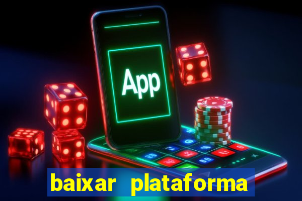 baixar plataforma nova do jogo do tigre