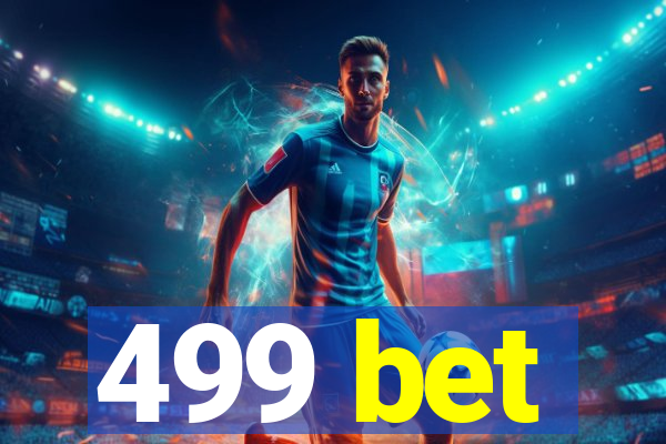 499 bet