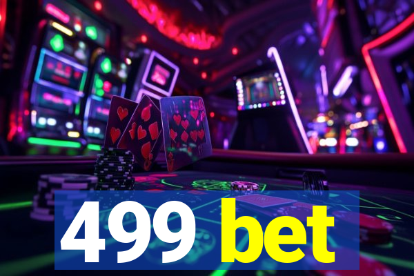 499 bet