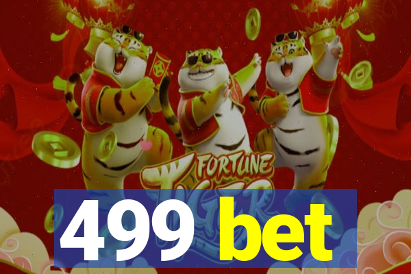 499 bet