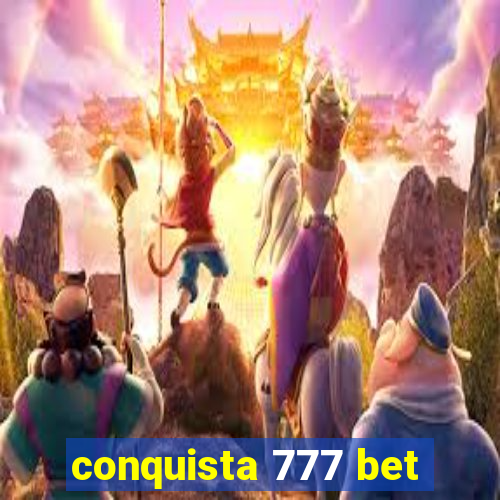 conquista 777 bet