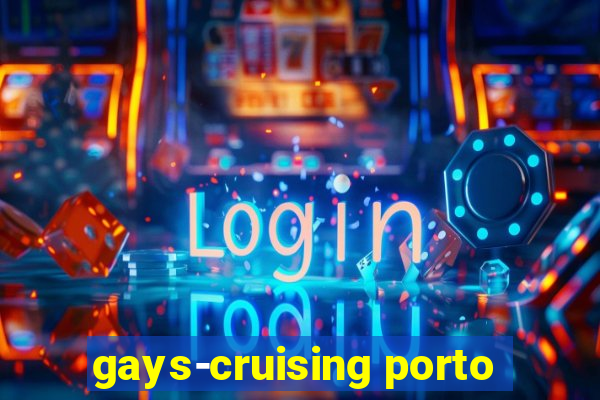 gays-cruising porto