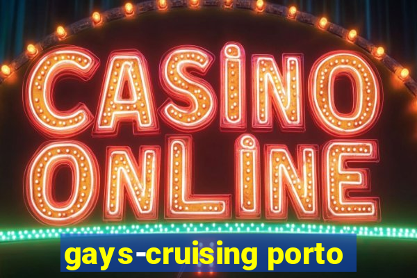 gays-cruising porto