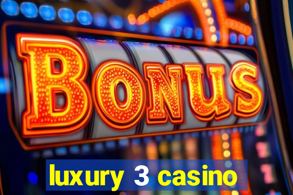 luxury 3 casino