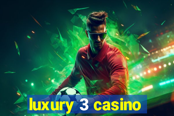 luxury 3 casino