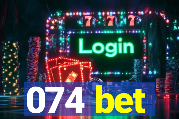 074 bet