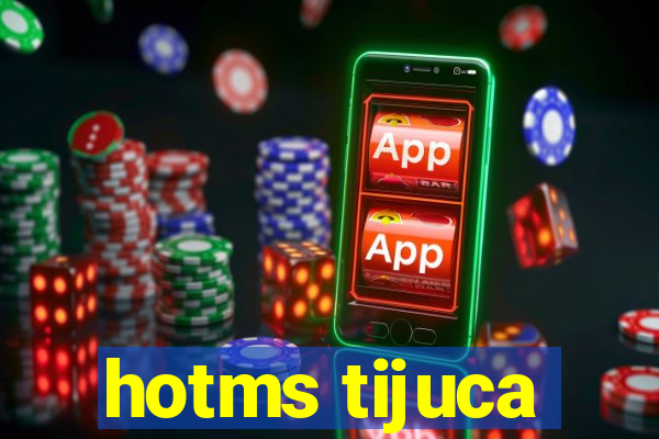 hotms tijuca