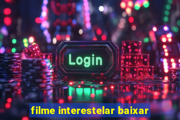 filme interestelar baixar