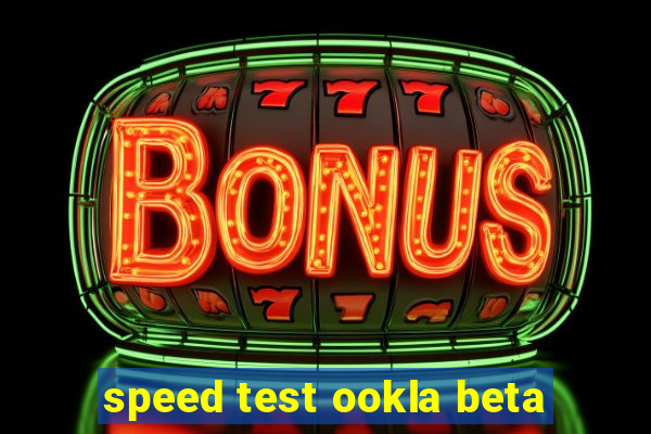 speed test ookla beta