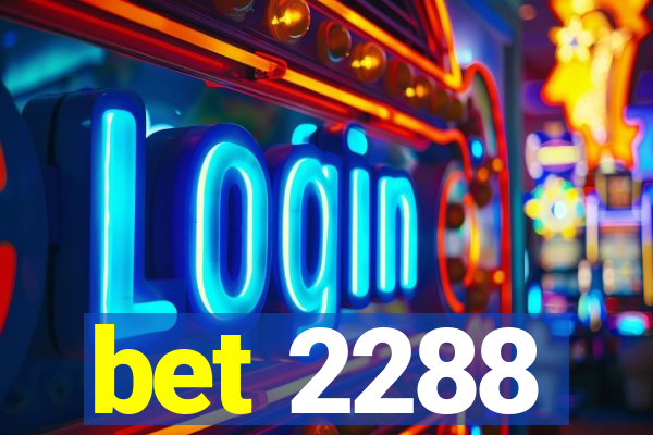 bet 2288