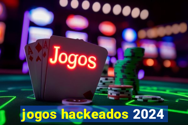 jogos hackeados 2024