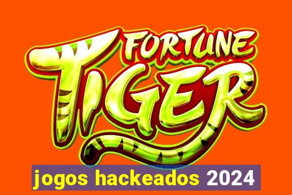 jogos hackeados 2024