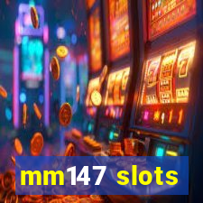 mm147 slots